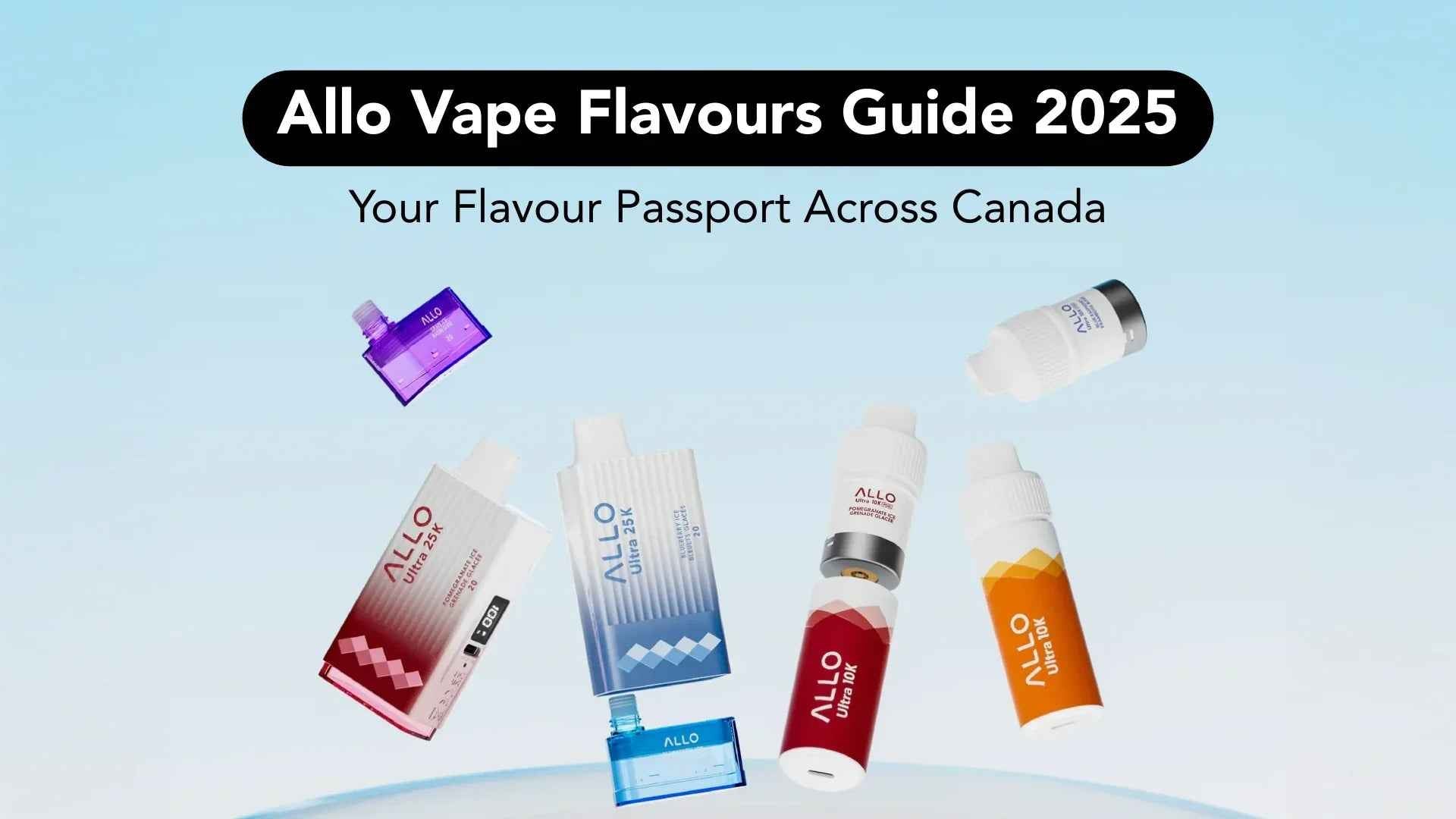 Allo Vape Flavours in Canada: Which One's Worth Trying? (2026)  Shop Allo